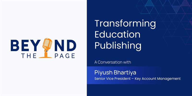 Transforming Education Publishing – A Conversation with Piyush Bhartiya